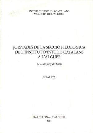 JORNADES DE LA SECCIÓ FILOLÒGICA DE L'INSTITUT D'ESTUDIS CATALANS A L'ALGUER - 2 I 3 DE JUNY DE 2000 (CATALÁN) | INSTITUT D'ESTUDIS CATALANS
