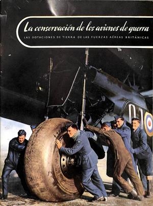 LA CONSTITUCIÓN DE LOS AVIONES DE GUERRA. LAS DOTACIONES DE TIERRA DE LAS FUERZAS AÉREAS BRITÁNICAS | SIN ESPECIFICAR