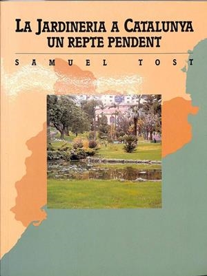 LA JARDINERÍA A CATALUNYA. UN REPTE PENDENT (CATALÁN). | SAMUEL TOST MARINE