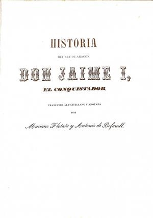 HISTORIA DEL REY DE ARAGÓN, DON JAIME I, EL CONQUISTADOR | MARIANO FLOTATS