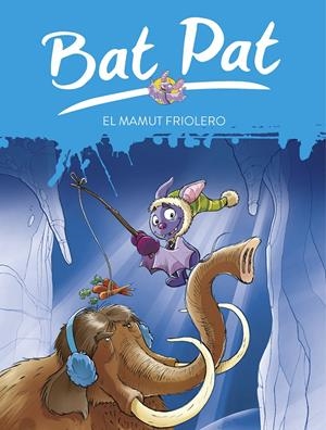 EL MAMUT FRIOLERO (SERIE BAT PAT 7) | PAVANELLO, ROBERTO