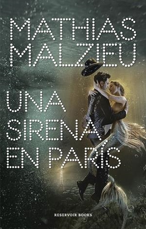 UNA SIRENA EN PARÍS | MALZIEU, MATHIAS