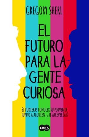 EL FUTURO PARA LA GENTE CURIOSA | SHERL, GREGORY