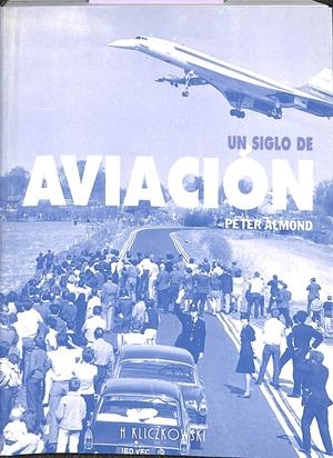 UN SIGLO DE AVIACIÓN | ALMOND, PETER
