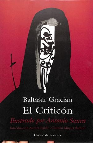 EL CRITICÓN  ILUSTRADO POR ANTONIO SAURA | BALTASAR GRACIÁN