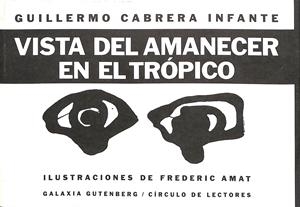 VISTA DEL AMANECER EN EL TRÓPICO | CABRERA INFANTE, GUILLERMO