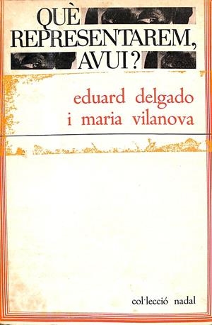 QUÉ REPRESENTAREM AVUI | DELGADO  EDUARD / VILANOVA, MARÍA