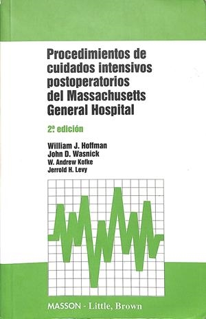 PROCEDIMIENTOS CUIDADOS INTENSIVOS POSTOPERATORIOS MASSACHUSETT... | HOFFMAN, WILLIAM J. / WASNICK, JOHN D.