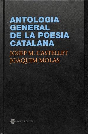 ANNTOLOGIA GENERAL DE LA POESIA CATALANA (CATALÁN) | JOSEP MARIA CASTELLET, JOAQUIM MOLAS