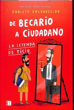 DE BECARIO A CIUDADANO (EL JURISTA ENLOQUECIDO) | GENDE, ABEL / FERNÁNDEZ, ADRIÁN