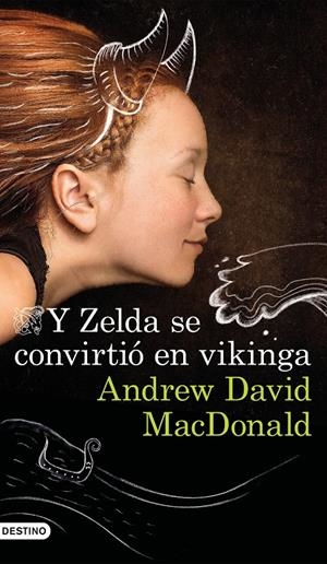 Y ZELDA SE CONVIRTIÓ EN VIKINGA | MACDONALD, ANDREW DAVID