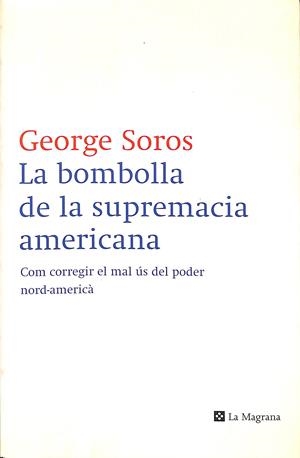LA BOMBOLLA DE LA SUPREMACIA AMERICANA (CATALÁN) | SOROS GEORGE