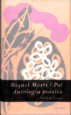 MIQUEL MARTÍ I POL ANTOLOGIA POÈTICA (CATALÁN) | MIQUEL MARTÍ I POL
