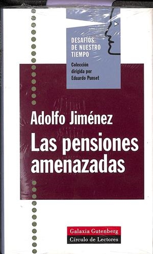 LAS PENSIONES AMENAZADAS/ DESAFÍOS DE NUESTRO TIEMPO - (PRECINTADO) | JIMÉNEZ FERNÁNDEZ, ADOLFO