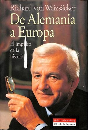 DE ALEMANIA A EUROPA. EL IMPULSO DE LA HISTORIA | RICHARD VON WEIZSACKER