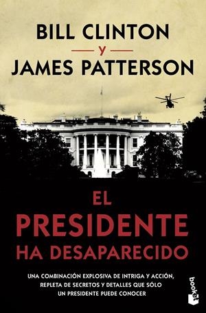 EL PRESIDENTE HA DESAPARECIDO | PATTERSON, JAMES / CLINTON, BILL