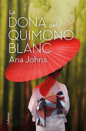 LA DONA DEL QUIMONO BLANC (CATALÁN) | JOHNS, ANA