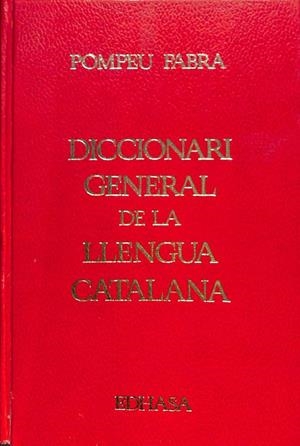 DICCIONARI GENERAL DE LA LLENGUA CATALANA (CATALÁN). | POMPEU FABRA