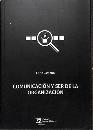 COMUNICACIÓN Y SER DE LA ORGANIZACIÓN | CASTELLÓ COGOLLOS, ENRIC