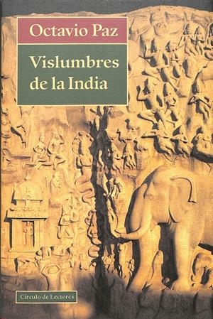 VISLUMBRES DE LA INDIA | OCTAVIO PAZ