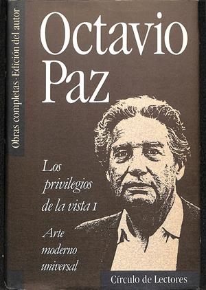 LOS PRIVILEGIOS DE LA VISTA I VOL 6 OBRAS COMPLETAS | OCTAVIO PAZ