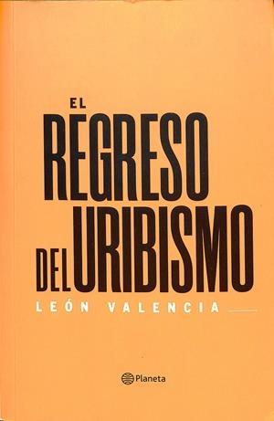 EL REGRESO DEL URIBISMO 