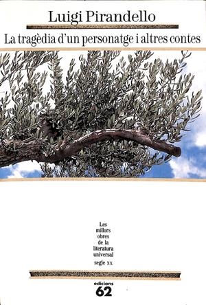LA TRAGÈDIA D'UN PERSONATGE I ALTRES CONTES 96 (LES MILLORS OBRES DE LA LITERATURA UNIVERSALS) (CATALÁN)  | PIRANDELLO, LUIGI