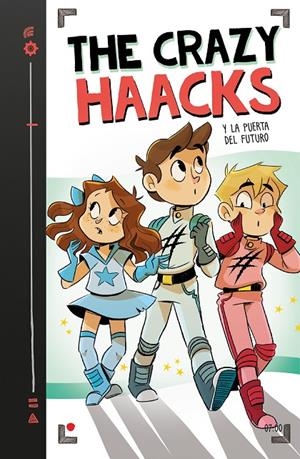 THE CRAZY HAACKS Y LA PUERTA DEL FUTURO (SERIE THE CRAZY HAACKS 7) | THE CRAZY HAACKS,
