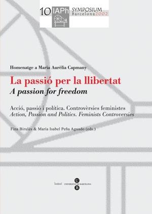 LA PASSIÓ PER LA LLIBERTAT (CATALÁN) | BIRULÉS BERTRAN, FINA / PEÑA AGUADO, Mª ISABEL