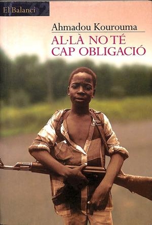 AL·LÀ NO TÉ CAP OBLIGACIÓ (CATALÁN) | KOUROUMA, AHAMDOU