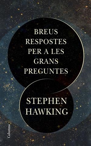 BREUS RESPOSTES PER A LES GRANS PREGUNTES (CATALÁN) | HAWKING, STEPHEN