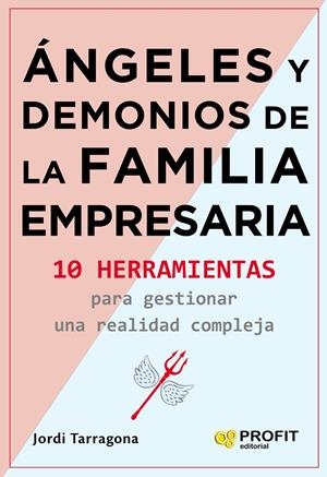 ANGELES Y DEMONIOS DE LA FAMILIA EMPRESARIA | TARRAGONA COROMINA, JORDI