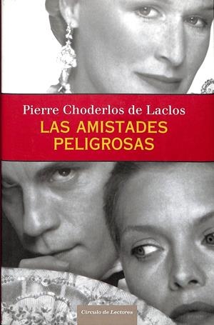 LAS AMISTADES PELIGROSAS | PIERRE CHODERLOS DE LACLOS