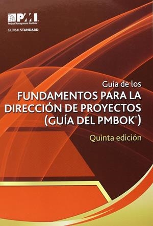 GUIA DE LOS FUNDAMENTOS PARA LA DIRECCION DE PROYECTOS (GUIA DEL PMBOOK)   | PROJECT MANAGEMENT INSTITUTE
