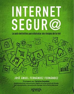 INTERNET SEGUR@ | FERNÁNDEZ FERNÁNDEZ, JOSÉ ÁNGEL