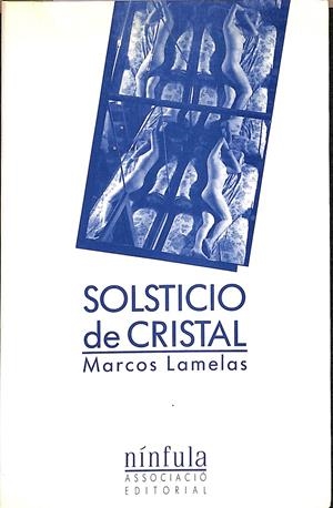 SOLSTICIO DE CRISTAL | LAMELAS,MARCOS