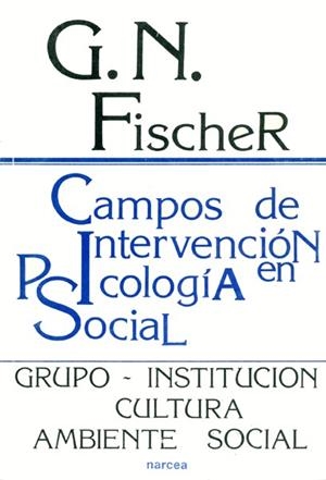 CAMPOS DE INTERVENCIÓN EN PSICOLOGÍA SOCIAL  | FISCHER, GUSTAVE NICOLAS