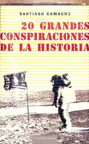 20 GRANDES CONSPIRACIONES DE LA HISTORIA  - (PRECINTADO) | SANTIAGO CAMACHO