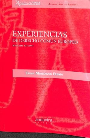 EXPERIENCIAS DE DERECHO COMÚN EUROPEO SIGLOS XII-XVII | MONTANOS FERRÍN, EMMA