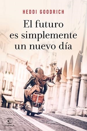 EL FUTURO ES SIMPLEMENTE UN NUEVO DÍA | GOODRICH, HEDDI