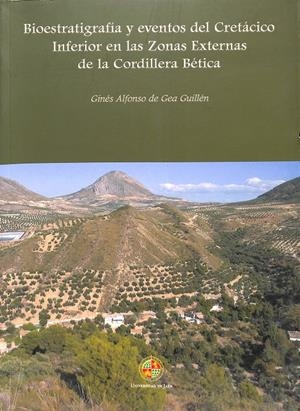 BIOESTRATIGRAFÍA Y EVENTOS DEL CRETÁCICO INFERIOR EN LAS ZONAS EXTERNAS... | DE GEA GUILLÉN, GINÉS ALFONSO