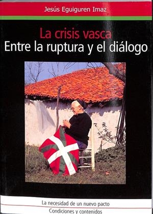LA CRISIS VASCA, ENTRE LA RUPTURA Y EL DIÁLOGO | EGUIGUREN IMAZ, JESÚS