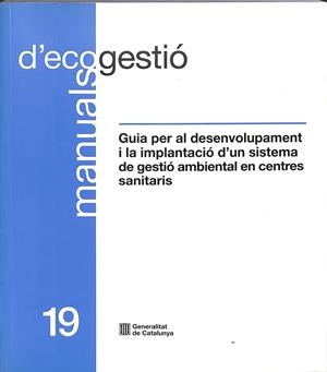 GUIA PER AL DESENVOLUPAMENT I LA IMPLANTACIÓ D'UN SISTEMA DE GESTIÓ AMBIENTAL EN