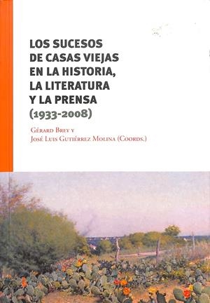 LOS SUCESOS DE CASAS VIEJAS EN LA HISTORIA LA LITERATURA Y LA PRENSA (1933-2008) | BREY GÉRAD / GUTIÉRREZMOLINA, JOSÉ LUIS