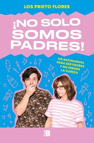 ¡NO SOLO SOMOS PADRES! | LOS PRIETO FLORES,