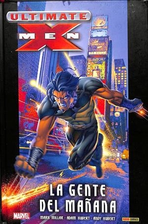 ULTIMATE X-MEN LA GENTE DEL MAÑANA | MARK MILLAR, ANDY KUBERT, ADAM KUBERT