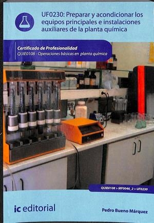 PREPARAR Y ACONDICIONAR LOS EQUIPOS PRINCIPALES E INSTALACIONES AUXILIARES DE LA | BUENO MÁRQUEZ, PEDRO