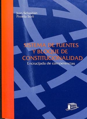 SISTEMA DE FUENTES Y BLOQUE DE CONSTITUCIONALIDAD | PINIELLA SORLI, J.S.