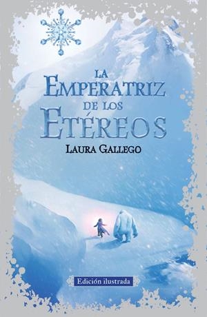 LA EMPERATRIZ DE LOS ETÉREOS (EDICIÓN ILUSTRADA) | GALLEGO, LAURA