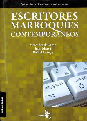 ESCRITORES MARROQUÍES CONTEMPORÁNEOS | AMO, MERCEDES DEL / MARSÁ, JUAN / ORTEGA, RAFAEL